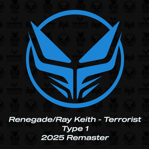 Terrorist - Type 1 - 2025 Remaster by Renegade, Ray Keith