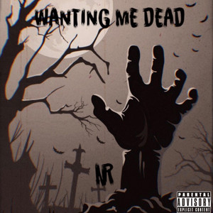Wanting Me Dead by Not Rappers