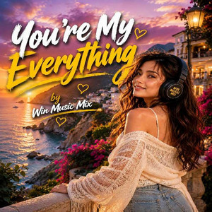 You're My Everything by Win Music Mix