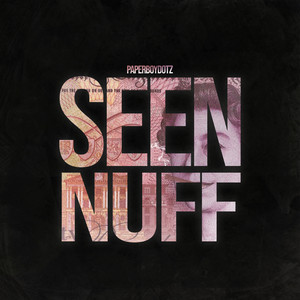 Seen Nuff by Paperboydotz