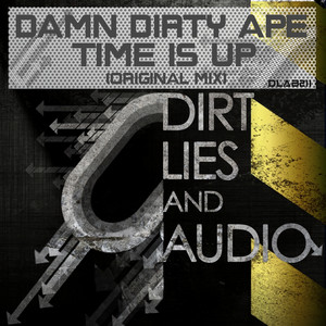 Time Is Up - Original Mix by Damn Dirty Ape
