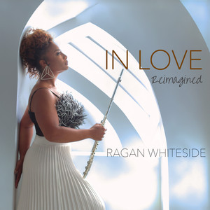 In Love, Reimagined by Ragan Whiteside