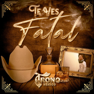 El Trono de México - Te Ves Fatal