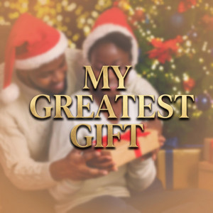 My Greatest Gift by Mr Werbe