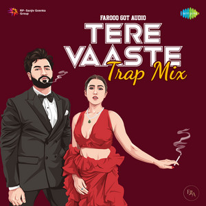 Farooq Got Audio, Sachin-Jigar, Altamash Faridi & Amitabh Bhattacharya - Tere Vaaste (Trap Mix)