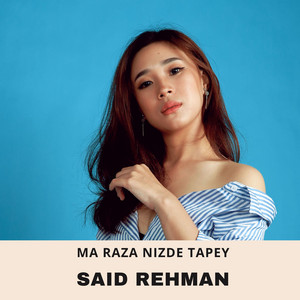 Said Rehman - Ma Raza Nizde Tapey