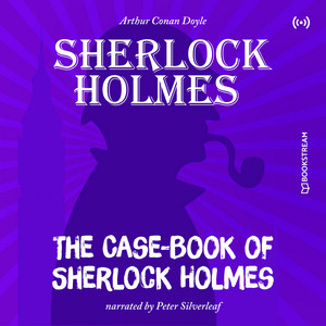 The Case-Book of Sherlock Holmes