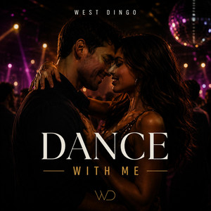 Dance With Me by West Dingo