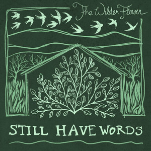 I Still Have Words by The Wilder Flower