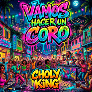 Vamos Hacer Un Coro by Choly King