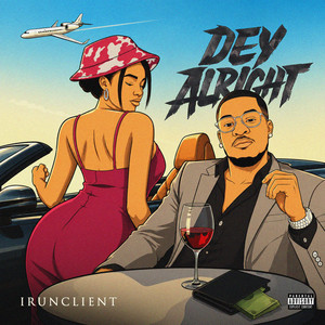 Dey Alright by Irunclient