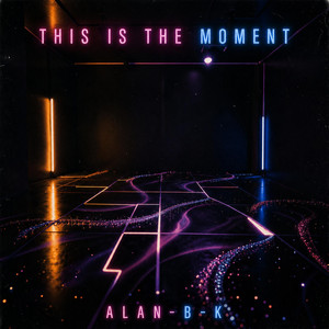 THIS IS THE MOMENT by Alan-B-K