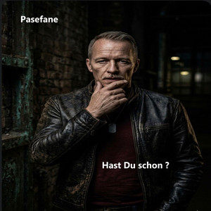 Pasefane - Hast Du schon