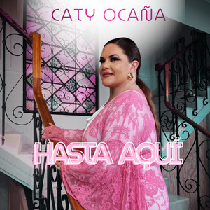 Caty Ocaña - Hasta Aquí