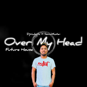 DjWadeySa Music - Over My Head (DjWadeySa & SoundMaster Remix)
