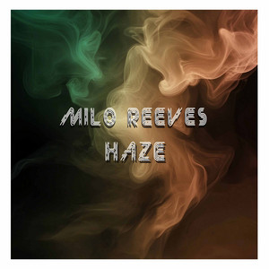 Haze by Milo Reeves