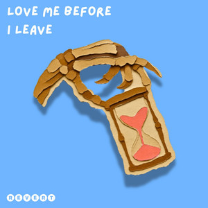Love Me Before I Leave by Revert