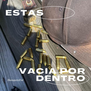 Estas Vacia por dentro by BlanquitoFed