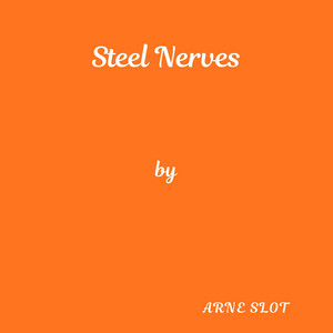 Steel Nerves by Arne Slot