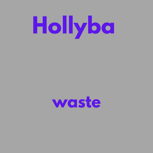 Waste by Hollyba