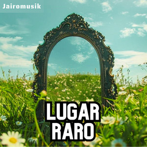 Lugar raro by Jairomusik