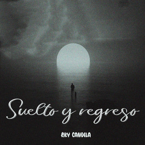 Suelto y Regreso by Riky Candela