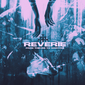 Reverie by From Thieves to Martyrs