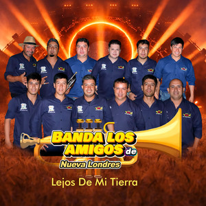 Banda Los Amigos De Nueva Londres - Lejos de Mi Tierra
