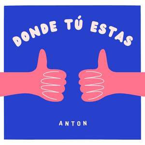 Donde Tú Estás by ANTON