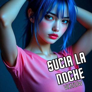SUCIA LA NOCHE by VickFlow