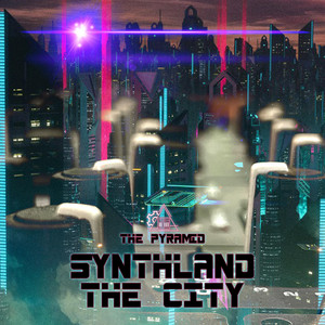 Synthland. The City. by The Pyramid