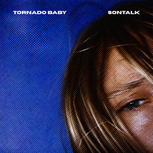 SONTALK — Tornado Baby (2026)