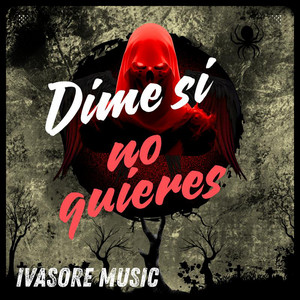 Dime si no quieres by Ivasore music