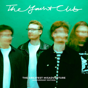 The Yacht Club - The Greatest Misadventure (Anniversary Edition)