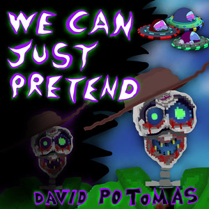 We Can Just Pretend by David Potomas