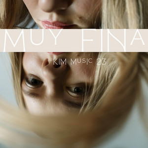 Muy Fina by KimMusic23