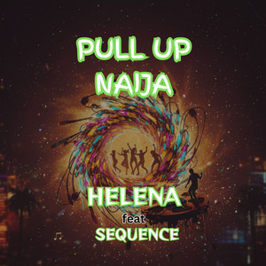 Pull Up Naija by HELENA, Sequence