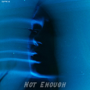 Not Enough by spky