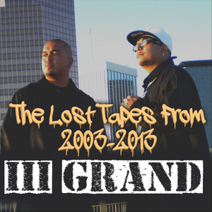 The Lost Tapes from 2003-2013 - Album by III GRAND | Spotify