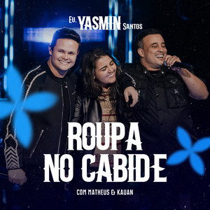Yasmin Santos & Matheus & Kauan - Roupa no Cabide (Ao Vivo)