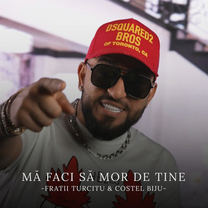 Fratii Turcitu - Ma faci sa mor de tine (feat. Costel Biju)