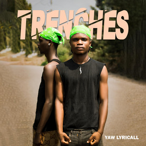 Yaw Lyricall - Trenches