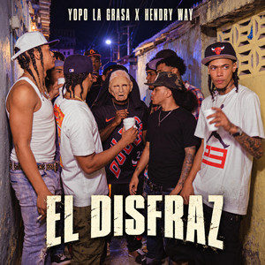 El Disfraz by Yopo La Grasa, Hendry Way
