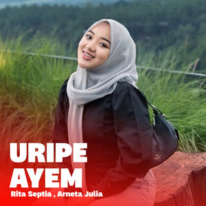 Uripe Ayem by Rita Septia, Arneta Julia