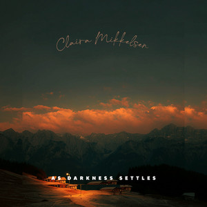 As Darkness Settles by Claira Mikkelsen