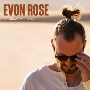 Saturday Morning by Evon Rose