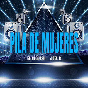 PILA DE MUJERES, El Neglosh, Joel R by mike elisa mc