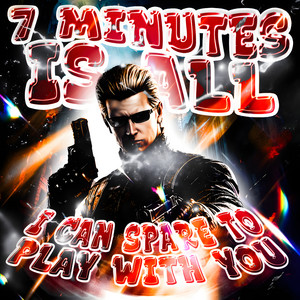 7 MINUTES IS ALL I CAN SPARE TO PLAY WITH YOU - Slowed by NZXT, KZNK