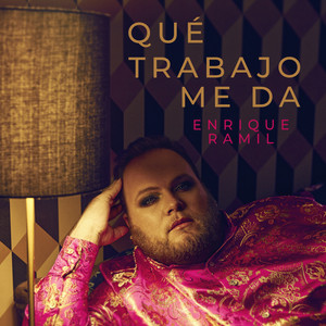 Qué Trabajo Me Da by Enrique Ramil