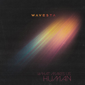 what makes us human by wavesta